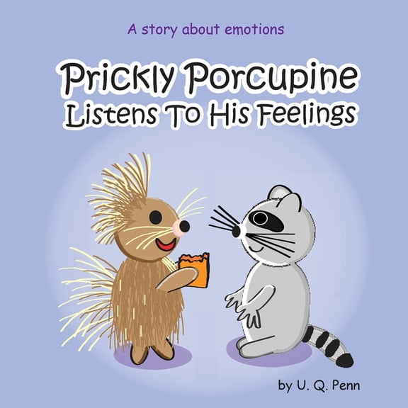 Prickly Porcupine Listens To His Feelings, (Paperback)