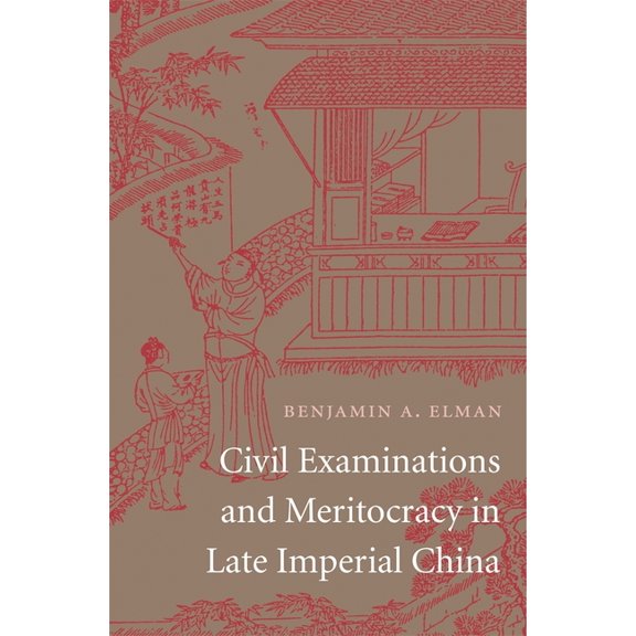 Civil Examinations and Meritocracy in Late Imperial China, (Hardcover)