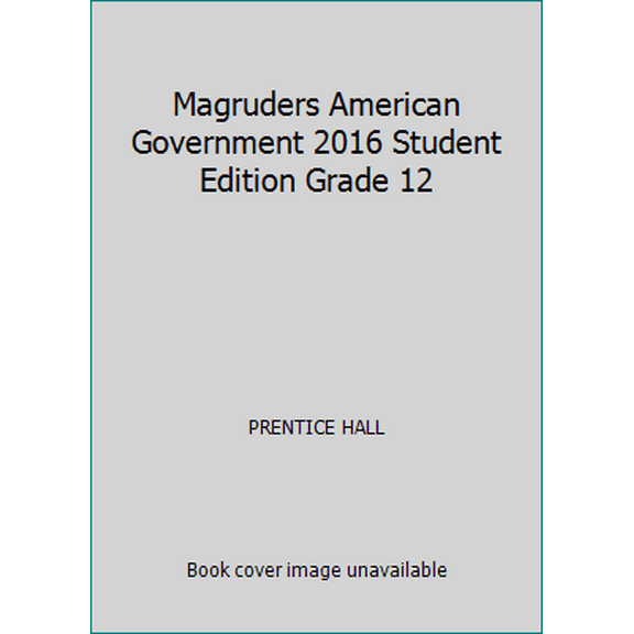 Pre-Owned Magruders American Government 2016 Student Edition Grade 12 (Hardcover) 0133306992 9780133306996