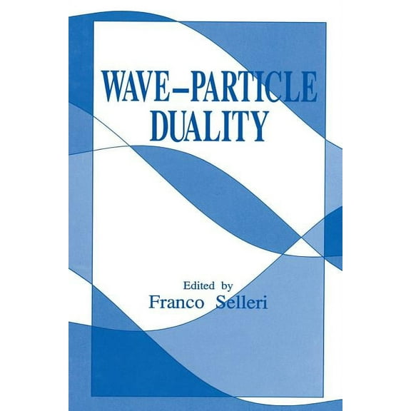 Wave-Particle Duality, (Paperback)