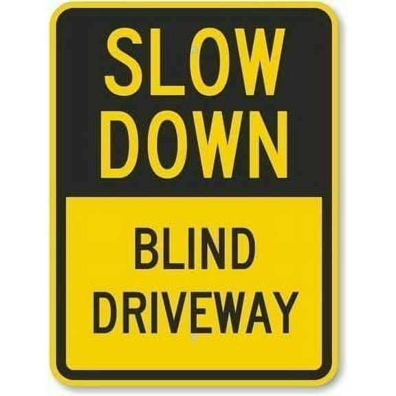 Warning Sign Slow Down - Blind Driveway Sign Business Sign 12X8 Inches Aluminum Metal Tin Sign