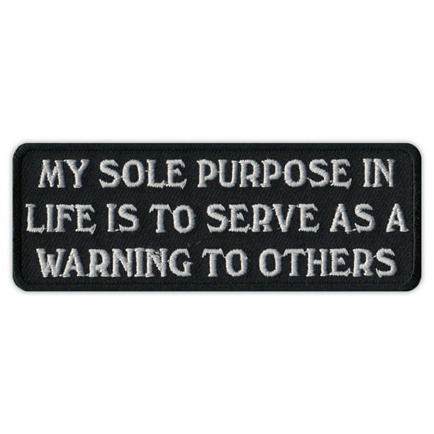 Motorcycle Jacket Embroidered Patch - Sole Purpose Warning To Others - Funny  - 4