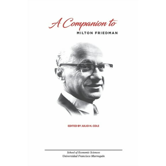 Companions to Economics A Companion to Milton Friedman, Book 2, (Paperback)