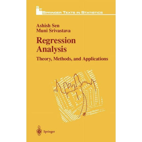 Springer Texts in Statistics Regression Analysis: Theory, Methods, and Applications, (Hardcover)