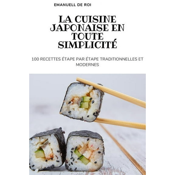 La Cuisine Japonaise En Toute SimplicitÃ©, (Paperback)