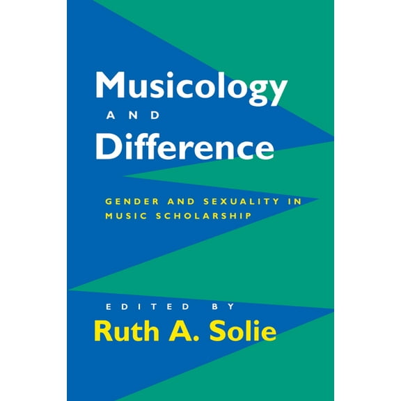 Musicology and Difference: Gender and Sexuality in Music Scholarship, (Paperback)