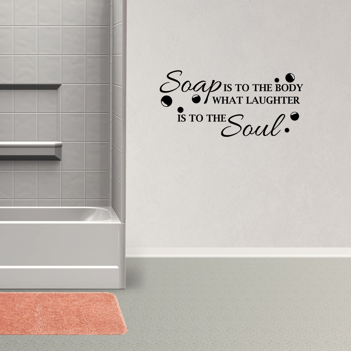 Wall Decal Quote Soap Is To The Body What Laughter Is To The Soul Bath