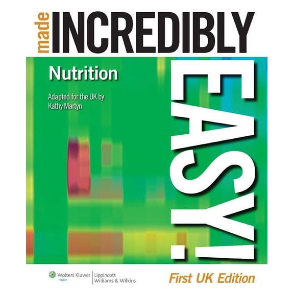 Made Incredibly Easy (Paperback): Nutrition Made Incredibly Easy! (Paperback)