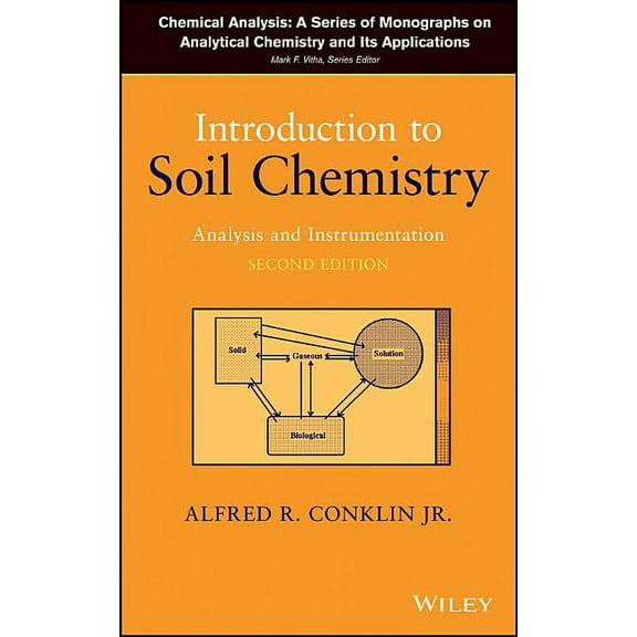 Chemical Analysis: A Monographs on Analytical Chemistry and Its Applications: Introduction to Soil Chemistry: Analysis and Instrumentation (Hardcover)