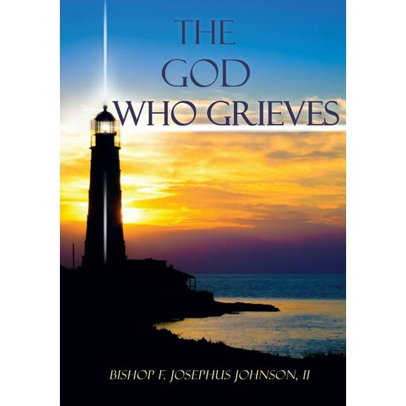 The God Who Grieves, (Paperback)