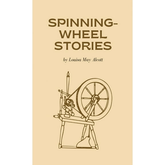Spinning-Wheel Stories, (Hardcover)
