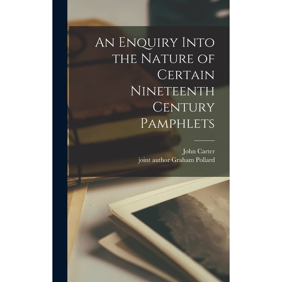 An Enquiry Into the Nature of Certain Nineteenth Century Pamphlets, (Hardcover)