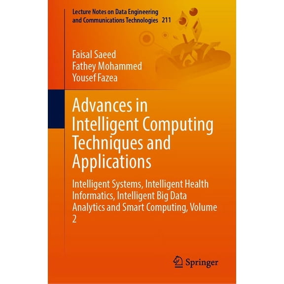 Lecture Notes on Data Engineering and Co Advances in Intelligent Computing Techniques and Applications: Intelligent Systems, Intelligent Health Informatics, Inte, Book 211, (Hardcover)