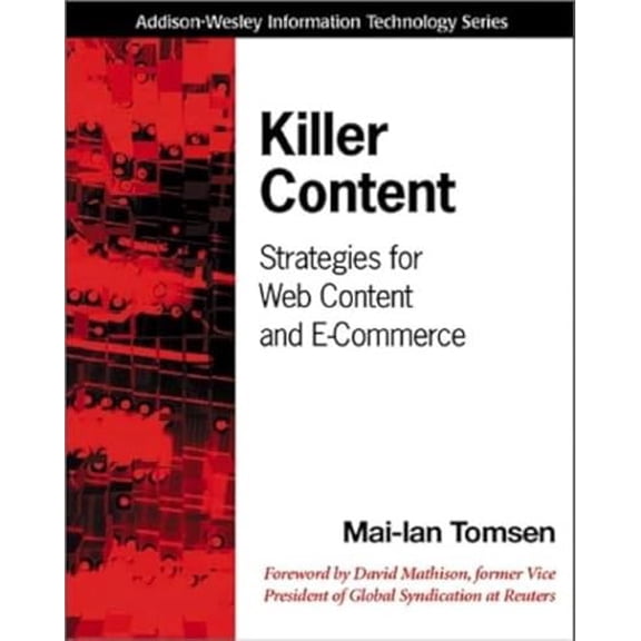 Pre-Owned Killer Content: Strategies for Web Content and E-Commerce (Paperback) 0201657864 9780201657869