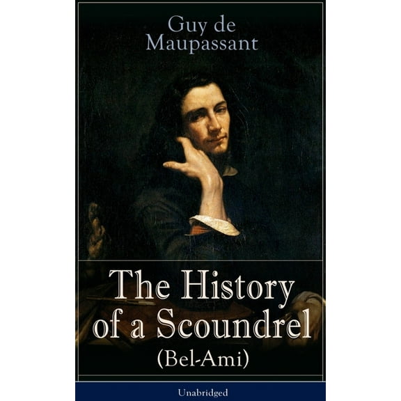 The History of a Scoundrel (Bel-Ami) - Unabridged, (Paperback)
