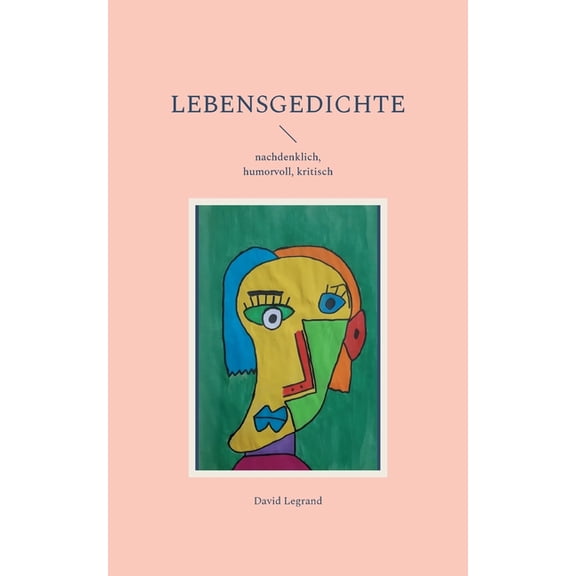 Lebensgedichte: nachdenklich, humorvoll, kritisch, (Paperback)