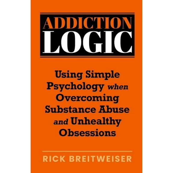 Addiction Logic, (Paperback)