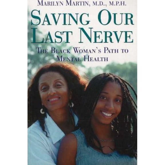 Pre-Owned Saving Our Last Nerve: The Black Woman's Path to Mental Health Paperback