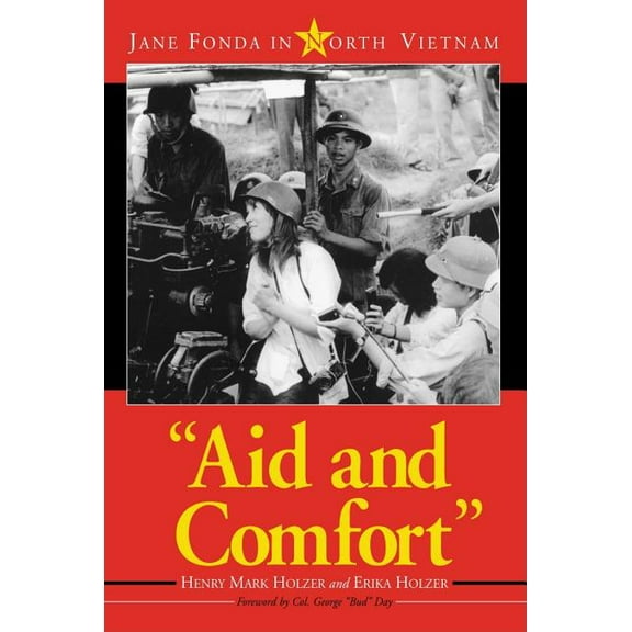 Aid and Comfort: Jane Fonda in North Vietnam (Paperback)