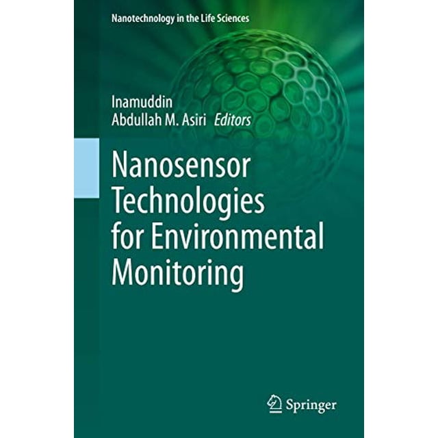Nanosensor Technologies for Environmental Monitoring (Nanotechnology in the Life Sciences)