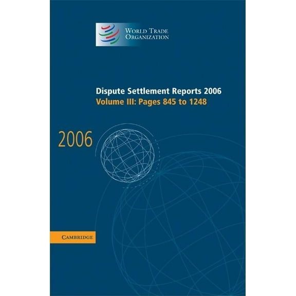 World Trade Organization Dispute Settlem Dispute Settlement Reports 2006, (Hardcover)