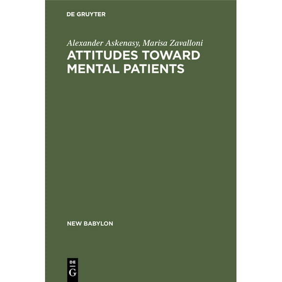 New Babylon Attitudes Toward Mental Patients: A Study Across Cultures, Book 15, (Hardcover)