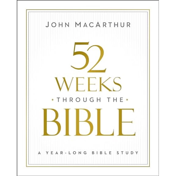 Pre-Owned 52 Weeks Through the Bible: A Year-Long Bible Study for Men and Women (Paperback) 0310169100 9780310169109