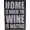 Home Is Where The Wine Is Waiting, variant on I Was On A Diet... Rustic Funny Wooden Boxed Sign 5" X 7"
