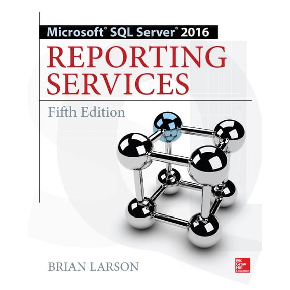 Microsoft SQL Server 2016 Reporting Services, Fifth Edition, (Paperback)