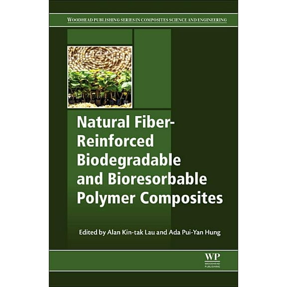 Natural Fiber-Reinforced Biodegradable and Bioresorbable Polymer Composites, (Hardcover)