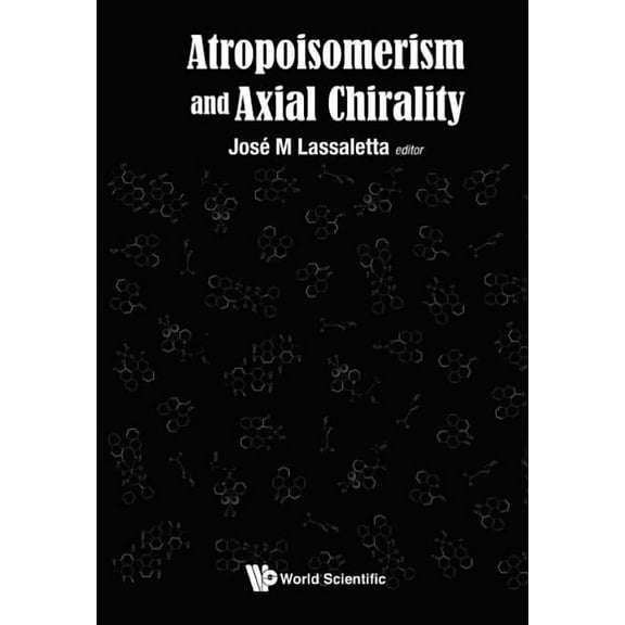 Atropisomerism and Axial Chirality, (Hardcover)