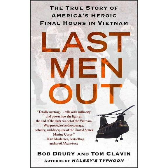 Last Men Out: The True Story of America's Heroic Final Hours in Vietnam, (Paperback)