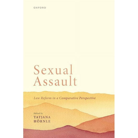 Sexual Assault: Law Reform in a Comparative Perspective, (Hardcover)