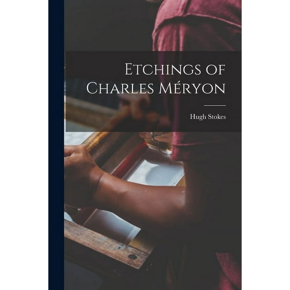 Etchings of Charles Méryon (Paperback)