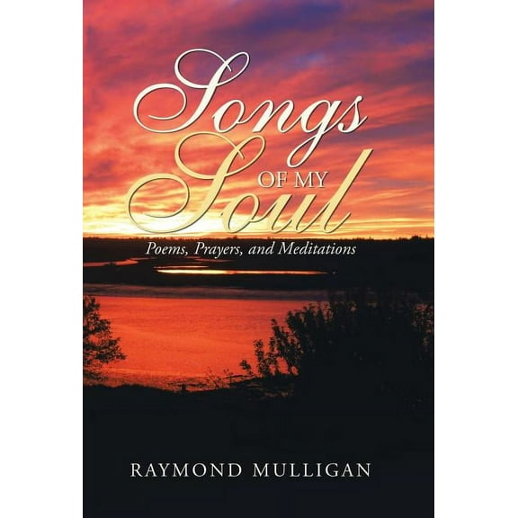 Songs of My Soul: Poems, Prayers, and Meditations (Hardcover)