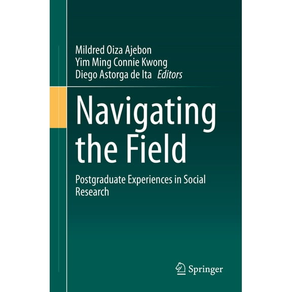 Navigating the Field: Postgraduate Experiences in Social Research, (Paperback)