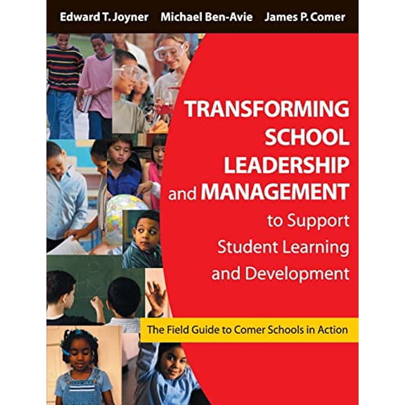 Pre-Owned Transforming School Leadership and Management to Support Student Learning and Development: The Field Guide to Comer Schools in Action, 9781412905114, 1412905117, Paperback, First Edition ed