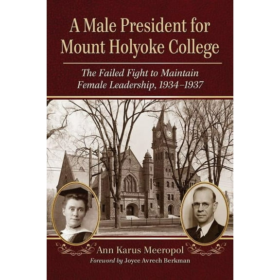 A Male President for Mount Holyoke College (Paperback)