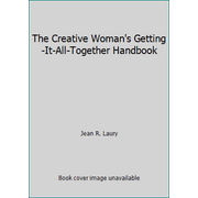The Creative Woman's Getting-It-All-Together Handbook, Used [Paperback]