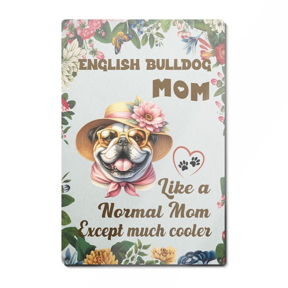 Bulldog Mom Like a Normal Mom Except Much Cooler Happy Mother's Day Vertical Metal Aluminum Sign Dog Lover Gifts Idea Wall Art Home Decor - 02004