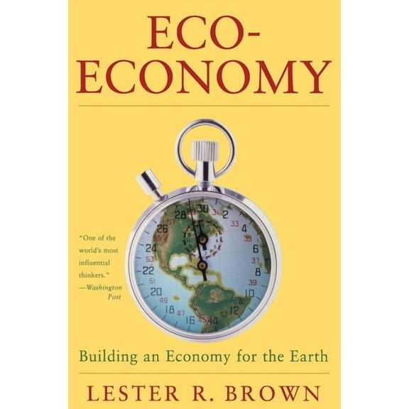 Eco-Economy: Building a New Economy for the Environmental Age, (Paperback)