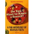 thumbnail image 1 of Pre-Owned Do You Want To Know A Secret: A Fab Anthology Of Beatles Facts (Paperback) 0753510413 9780753510414, 1 of 1