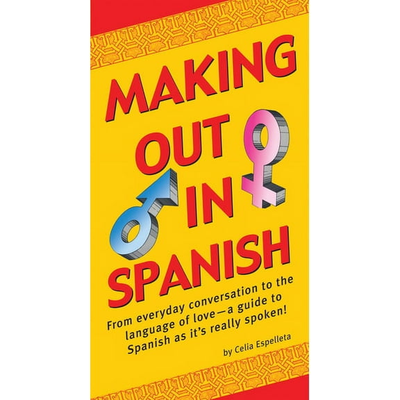 Tuttle Specials Making Out in Spanish: (Spanish Phrasebook), (Paperback)