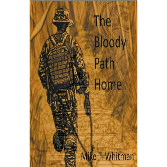 The Bloody Path Home, (Paperback)