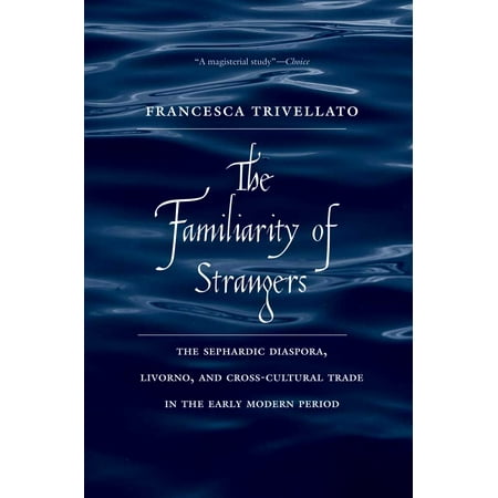 The Familiarity Of Strangers The Sephardic Diaspora