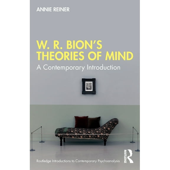 Routledge Introductions to Contemporary W. R. Bion's Theories of Mind: A Contemporary Introduction, (Paperback)