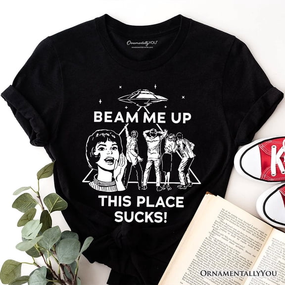 Beam Me Up This Place Sucks Comic Sarcastic T-Shirt, Woman Retro UFO Meme Tee
