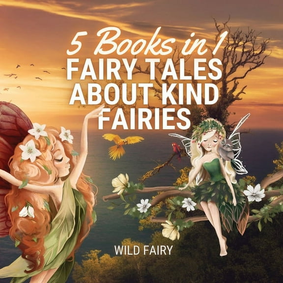 Fairy Tales About Kind Fairies: 5 Books in 1, (Paperback)