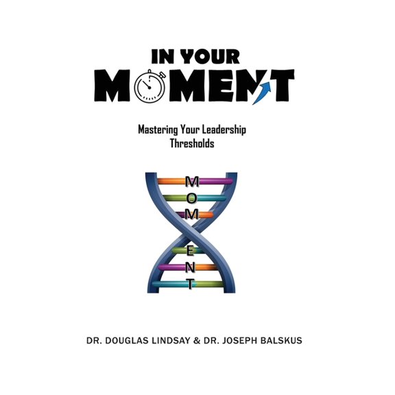 In Your Moment: Mastering Your Leadership Thresholds, (Hardcover)