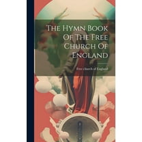 The Hymn Book Of The Free Church Of England (Hardcover)